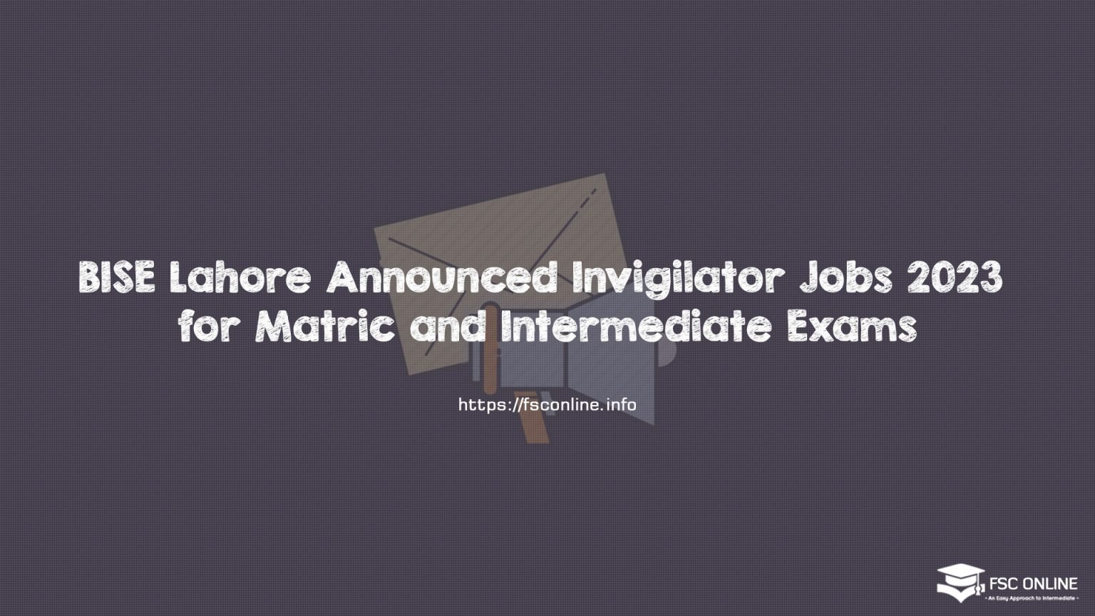 BISE Lahore Announced Invigilator Jobs 2023 for Matric and Intermediate Exams