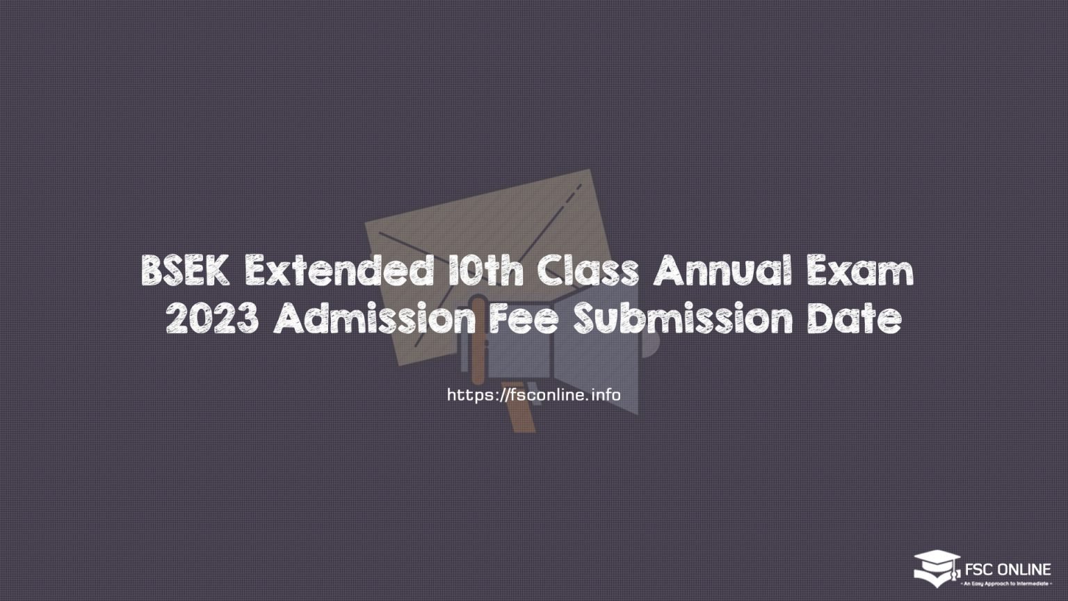 BSEK Extended 10th Class Annual Exam 2023 Admission Fee Submission Date BSEK Extended 10th Class Annual Exam 2023 Admission Fee Submission Date