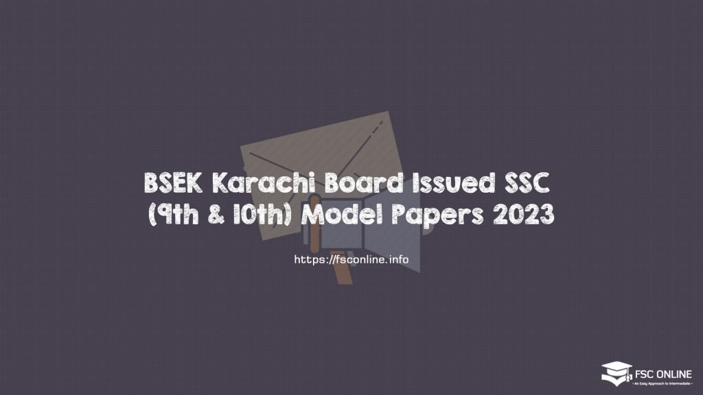 BSEK Karachi Board Issued SSC (9th & 10th) Model Papers 2023