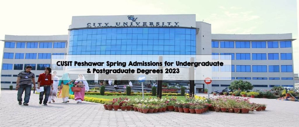CUSIT Peshawar Spring Admissions for Undergraduate & Postgraduate Degrees 2023