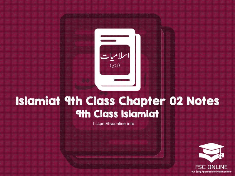Islamiat 9th Class Chapter 02 Notes Islamiat 9th Class Chapter No 2 Notes