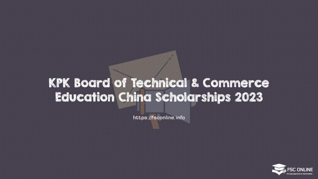 KPK Board of Technical & Commerce Education China Scholarships 2023