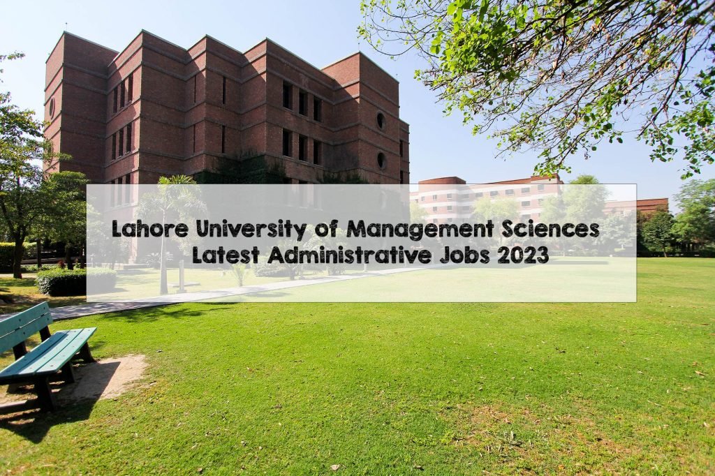 Lahore University of Management Sciences Administrative Jobs 2023