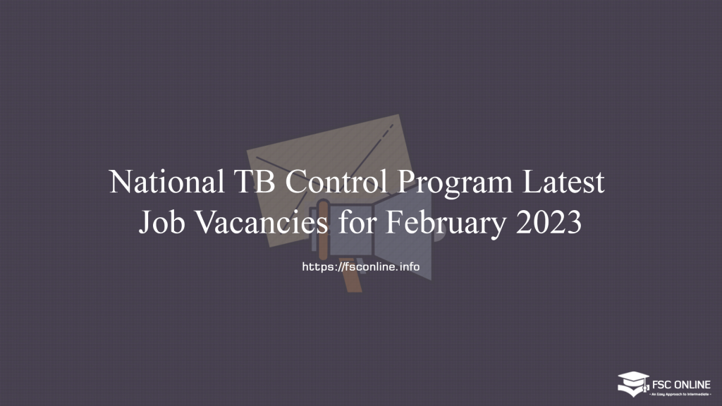National TB Control Program Latest Job Vacancies for February 2023