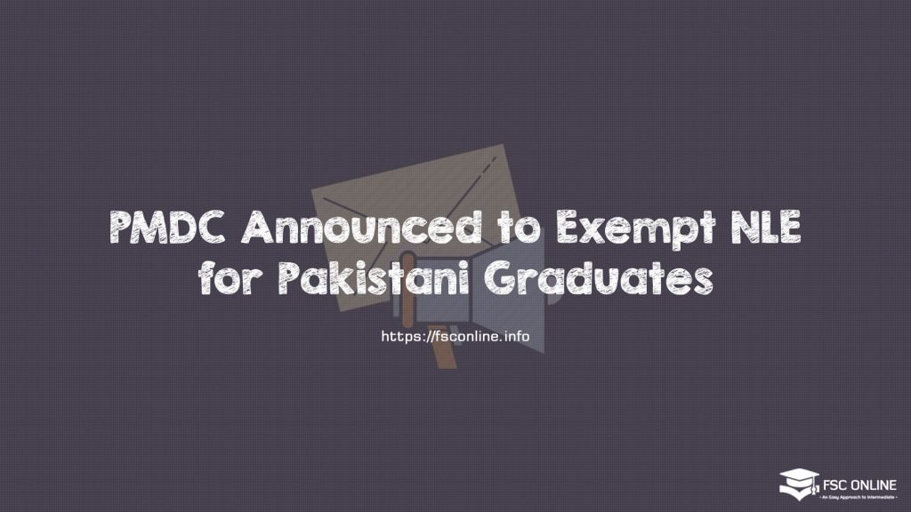 PMDC Announced to Exempt NLE for Pakistani Graduates
