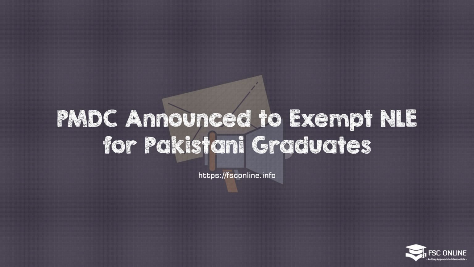 PMDC Announced to Exempt NLE for Pakistani Graduates