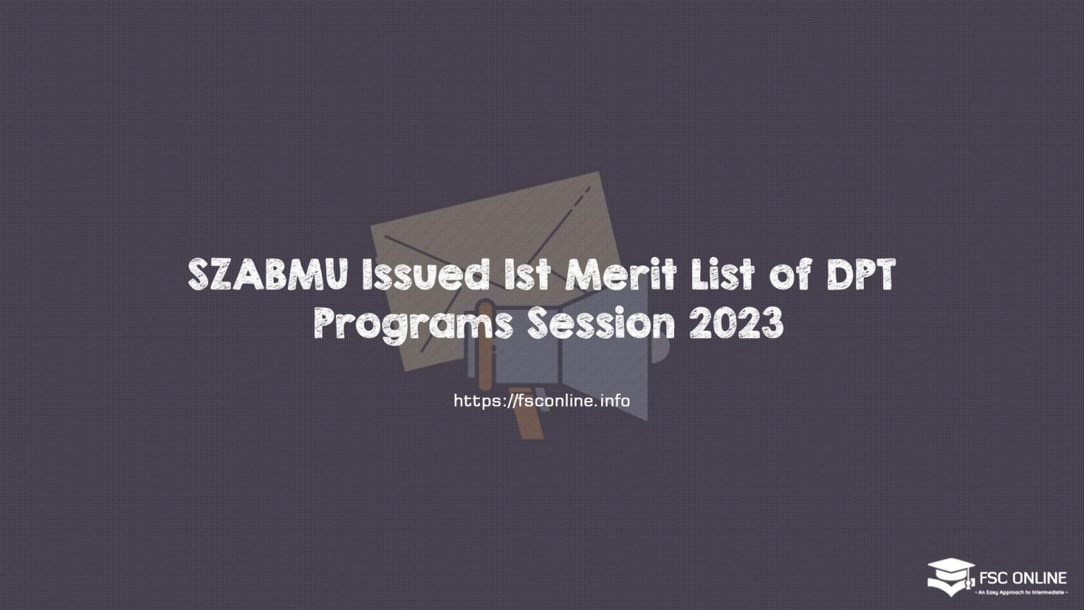 SZABMU Issued 1st Merit List of DPT Programs Session 2023