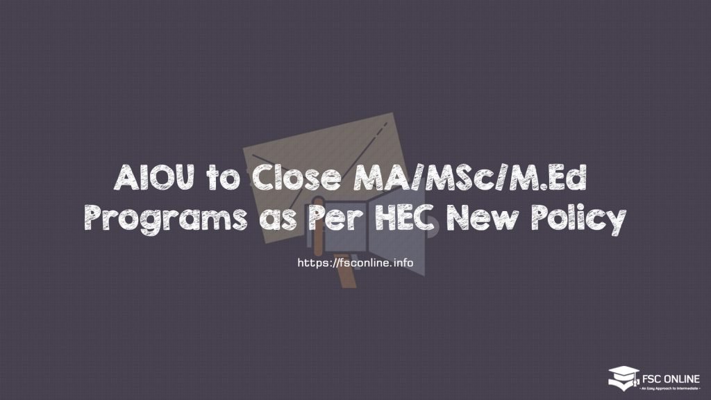 AIOU to Close MA/MSc/M.Ed Programs as Per HEC New Policy