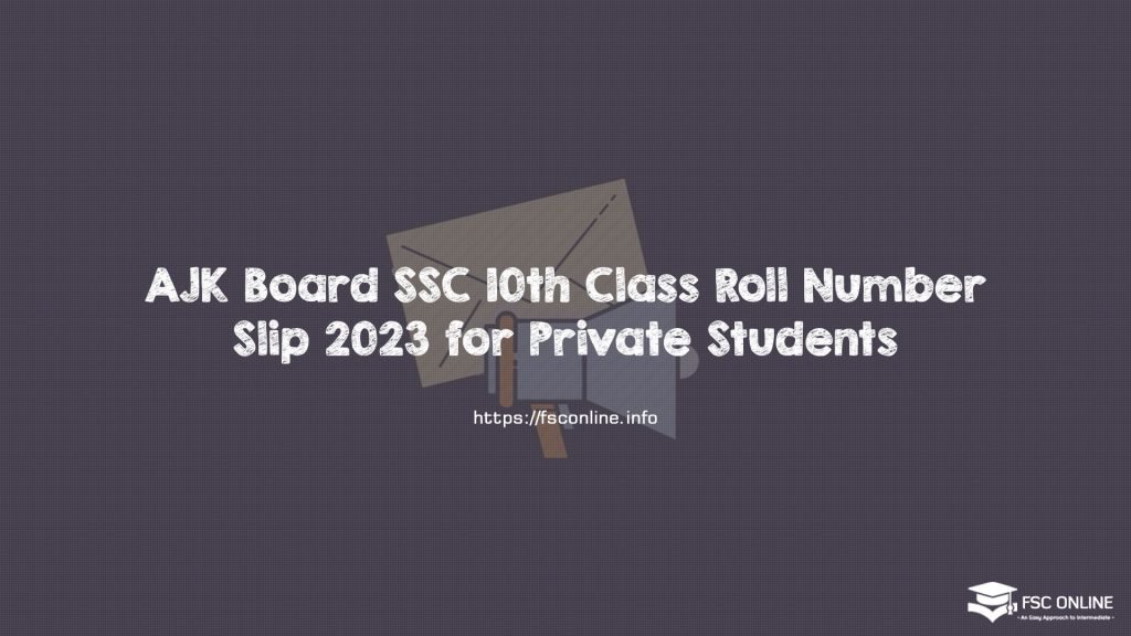 AJK Board SSC 10th Class Roll Number Slip 2023 for Private Students