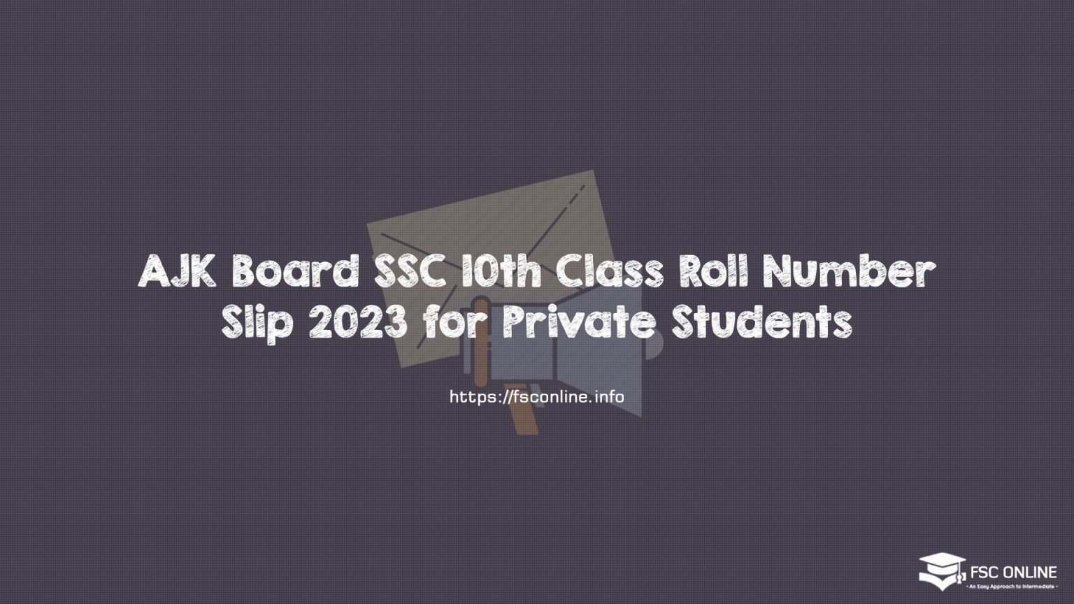 AJK Board 10th Class Roll Number Slip 2023 for Private Students AJK Board SSC 10th Class Roll Number Slip 2023 for Private Students