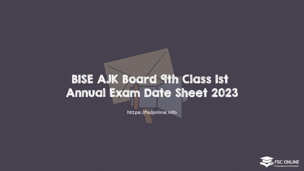 BISE AJK Board 9th Class 1st Annual Exam Date Sheet 2023