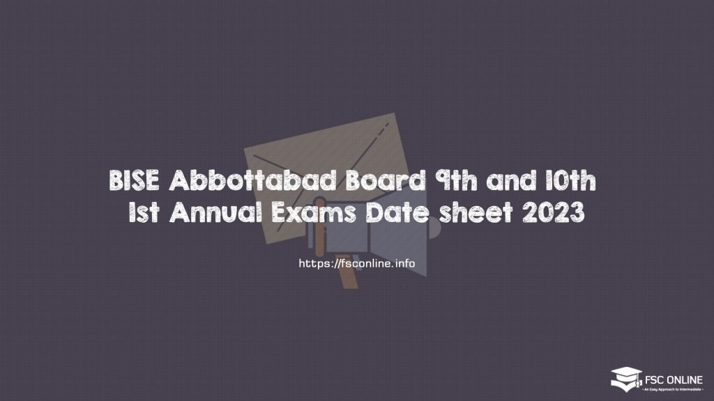 BISE Abbottabad Board 9th and 10th 1st Annual Exams Date sheet 2023