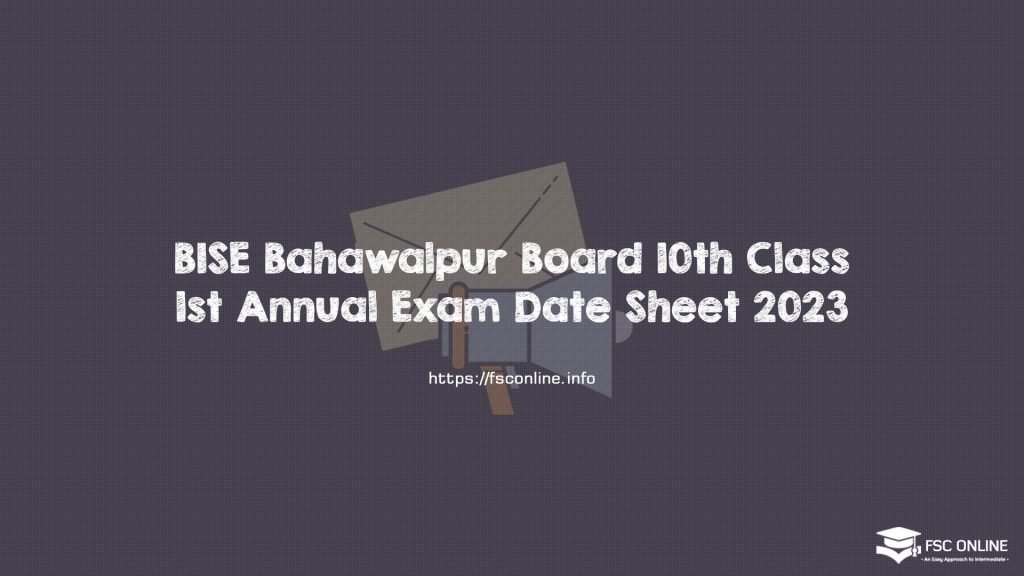 BISE Bahawalpur Board 10th Class 1st Annual Exam Date Sheet 2023