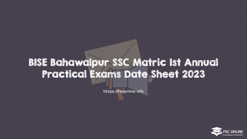 BISE Bahawalpur SSC Matric 1st Annual Practical Exams Date Sheet 2023 BISE Bahawalpur SSC Matric 1st Annual Practical Exams Date Sheet 2023