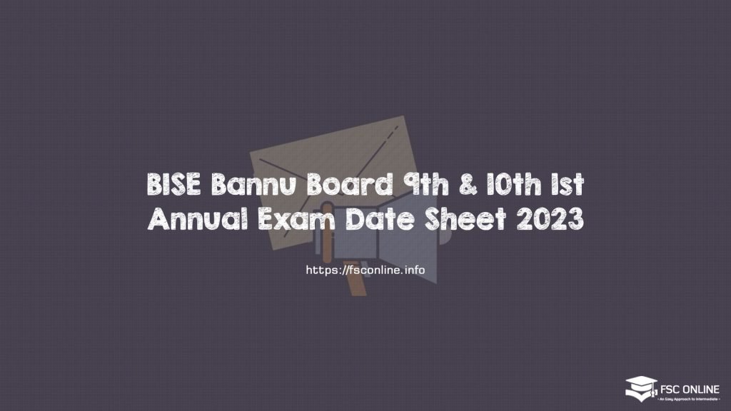 BISE Bannu Board 9th & 10th 1st Annual Exam Date Sheet 2023