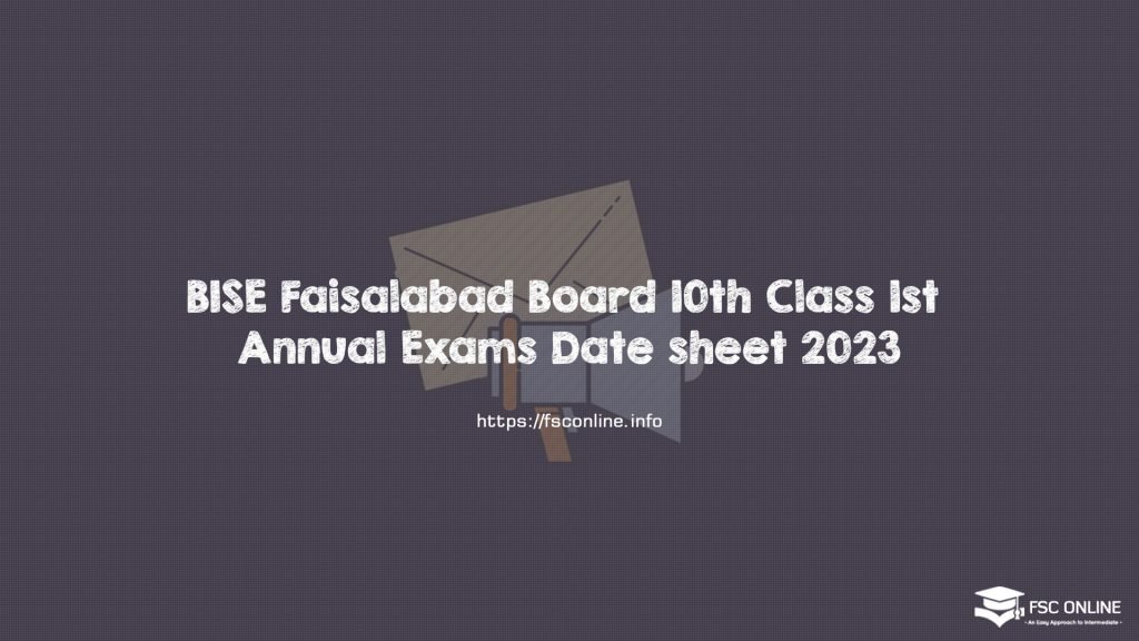 BISE Faisalabad Board 10th Class 1st Annual Exams Date sheet 2023
