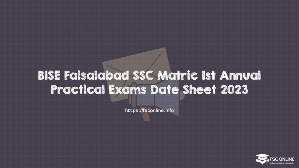 BISE Faisalabad SSC Matric 1st Annual Practical Exams Date Sheet 2023