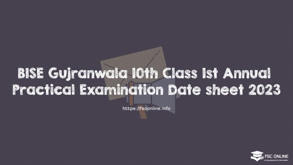 BISE Gujranwala 10th Class 1st Annual Practical Examination Date sheet 2023 BISE Gujranwala 10th Class 1st Annual Practical Examination Date sheet 2023