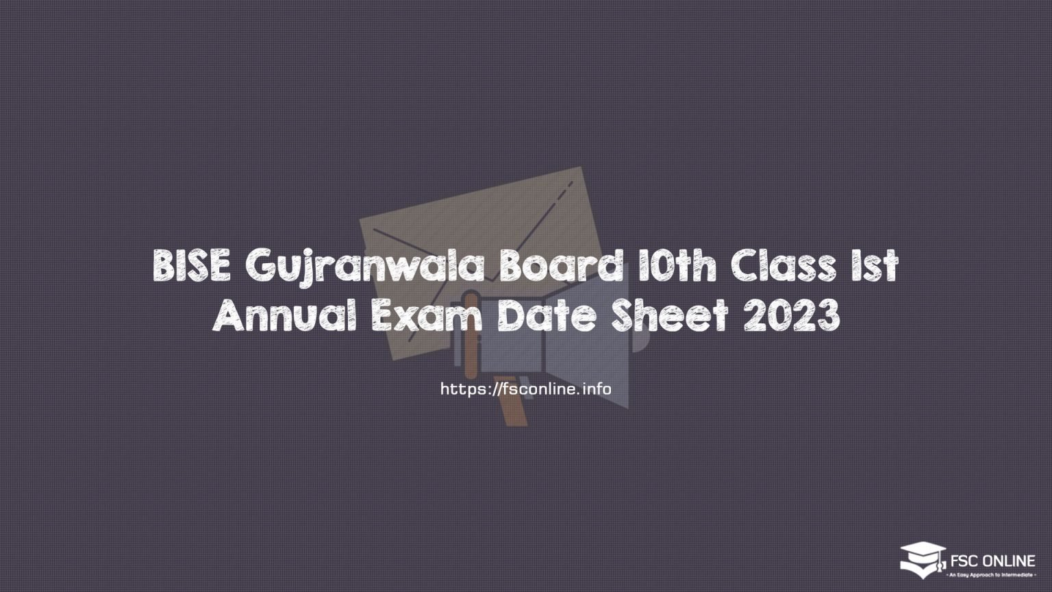 BISE Gujranwala Board 10th Class 1st Annual Exam Date Sheet 2023