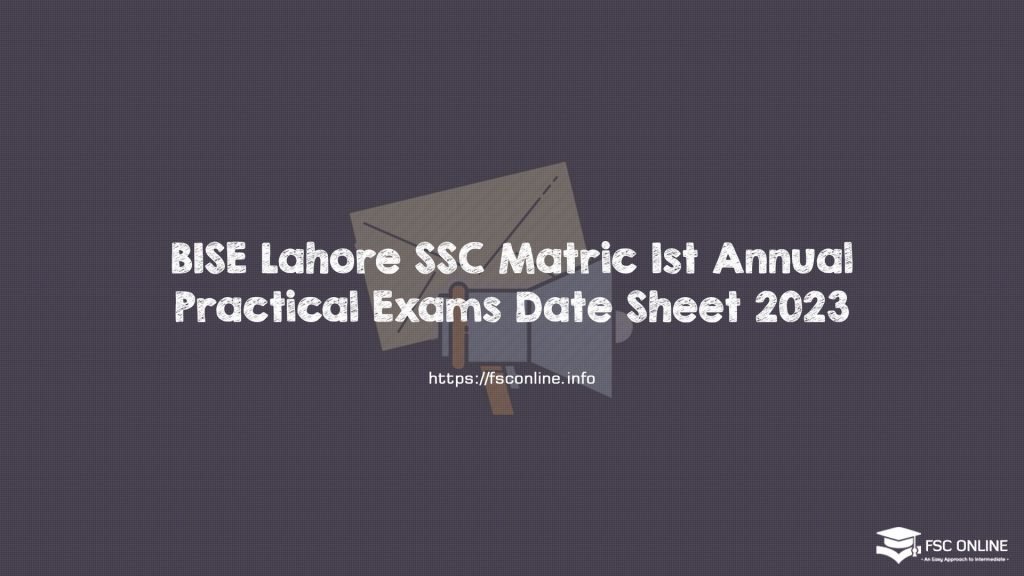 BISE Lahore SSC Matric 1st Annual Practical Exams Date Sheet 2023