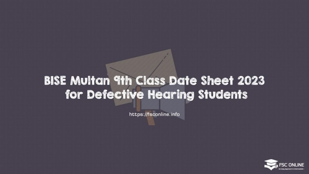 BISE Multan 9th Class Date Sheet 2023 for Defective Hearing Students BISE Multan 9th Class Date Sheet 2023 for Defective Hearing Students
