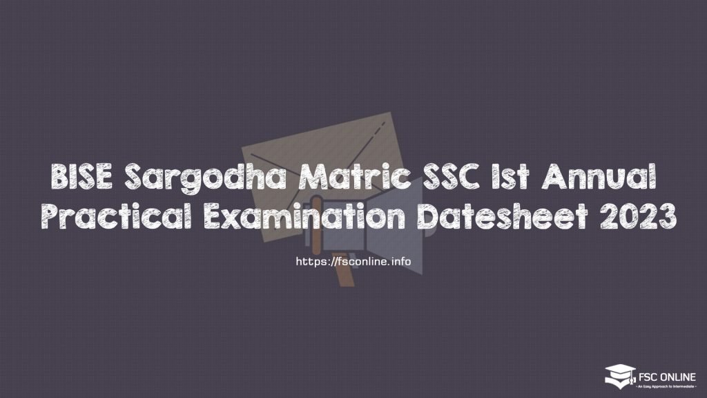 BISE Sargodha Matric SSC 1st Annual Practical Examination Datesheet 2023