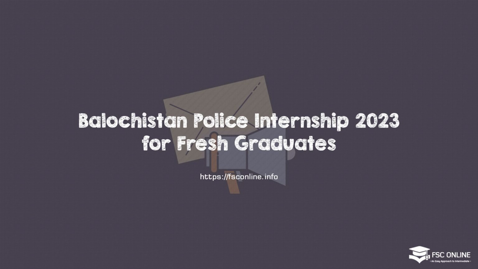 Balochistan Police Internship 2023 for Fresh Graduates Balochistan Police Internship 2023 for Fresh Graduates