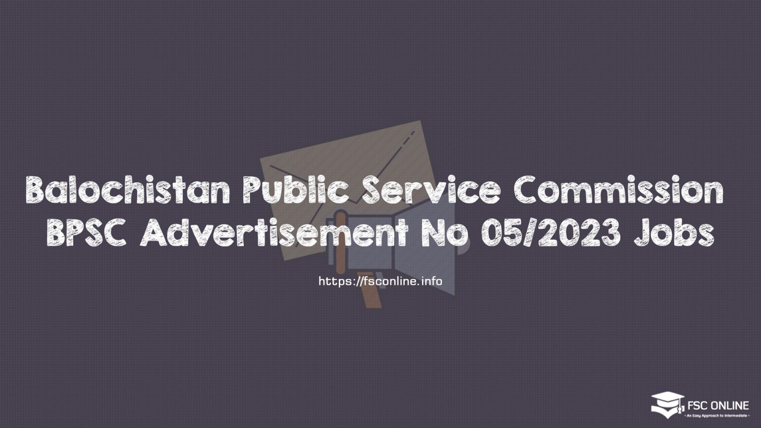 Balochistan Public Service Commission BPSC Advertisement No 05/2023 Jobs Balochistan Public Service Commission BPSC Advertisement No 05/2023 Jobs