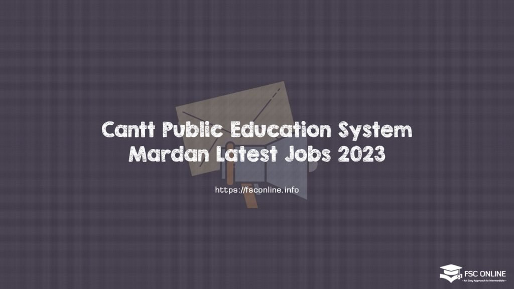 Cantt Public Education System Mardan Latest Jobs 2023