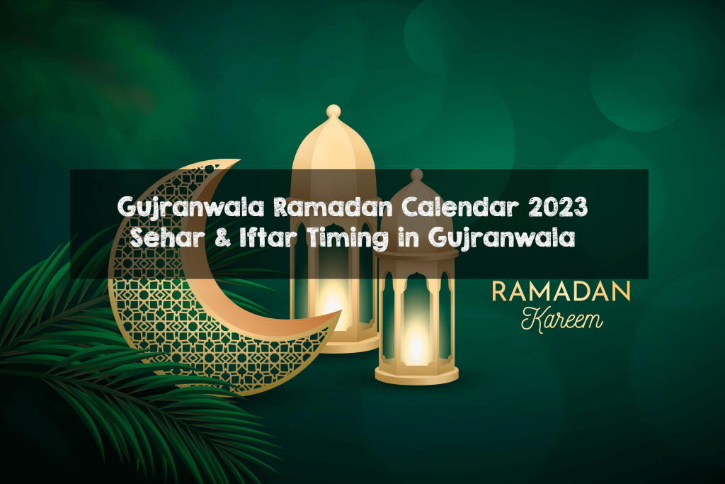 Gujranwala Ramadan Calendar 2023