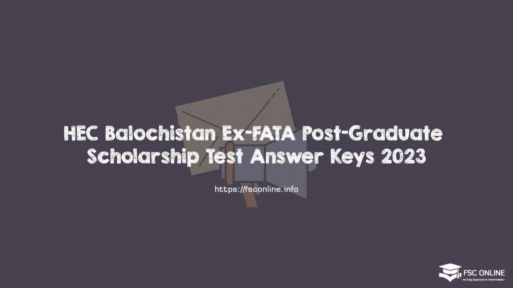 HEC Balochistan Ex-FATA Post-Graduate Scholarship Test Answer Keys 2023
