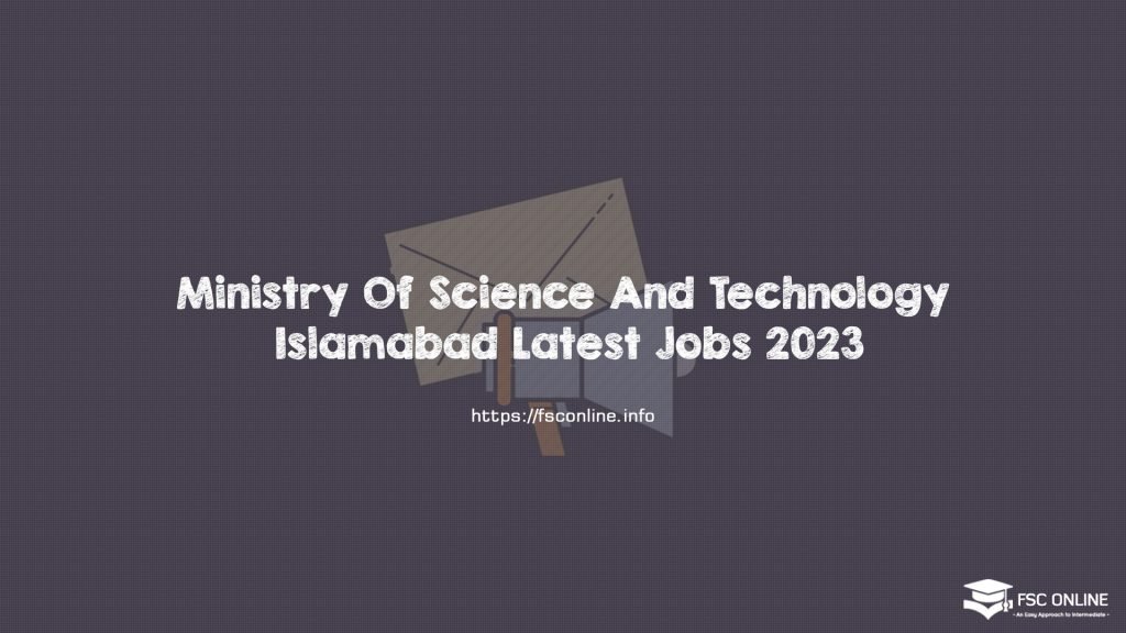 Ministry Of Science And Technology Islamabad Latest Jobs 2023