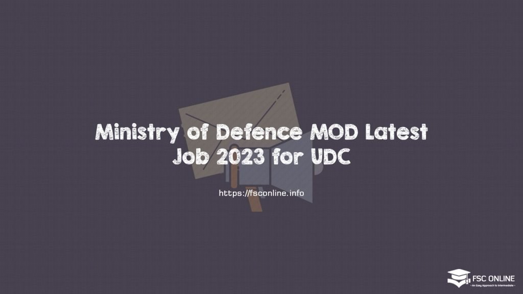 Ministry of Defence MOD Latest Job 2023 for UDC Ministry of Defence MOD Latest Job 2023 for UDC