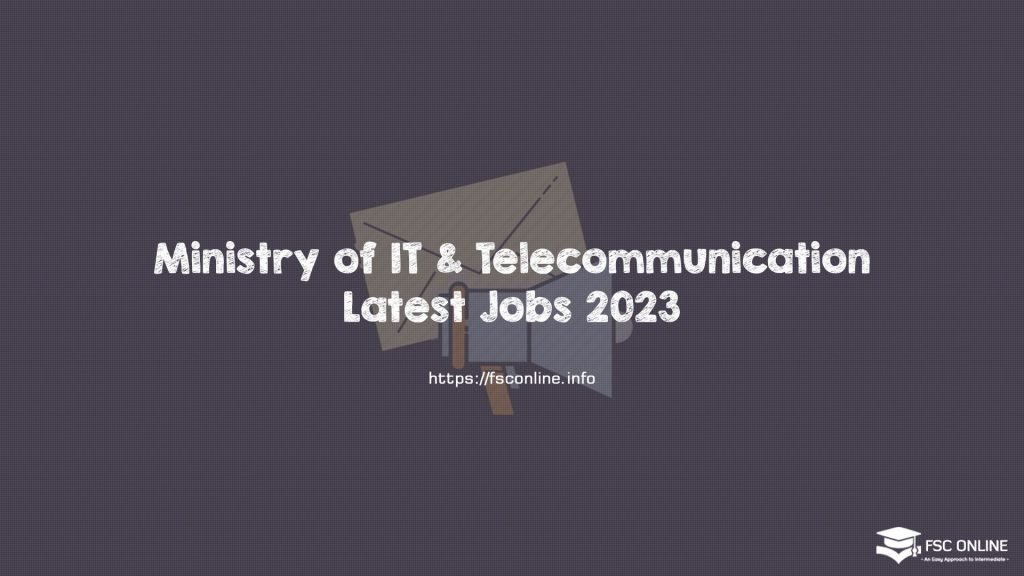 Ministry of IT & Telecommunication Latest Jobs 2023 Ministry of IT & Telecommunication Latest Jobs 2023