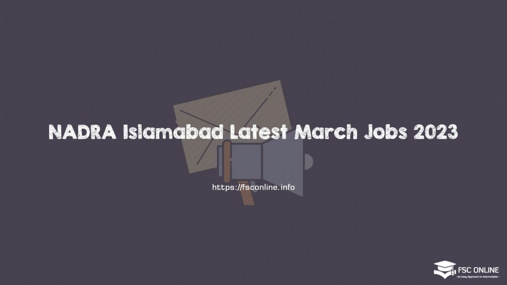 NADRA Islamabad Latest March Jobs 2023 NADRA Islamabad Latest March Jobs 2023