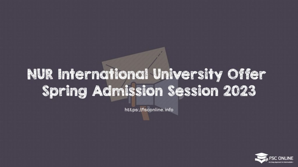 NUR International University Offer Spring Admission Session 2023