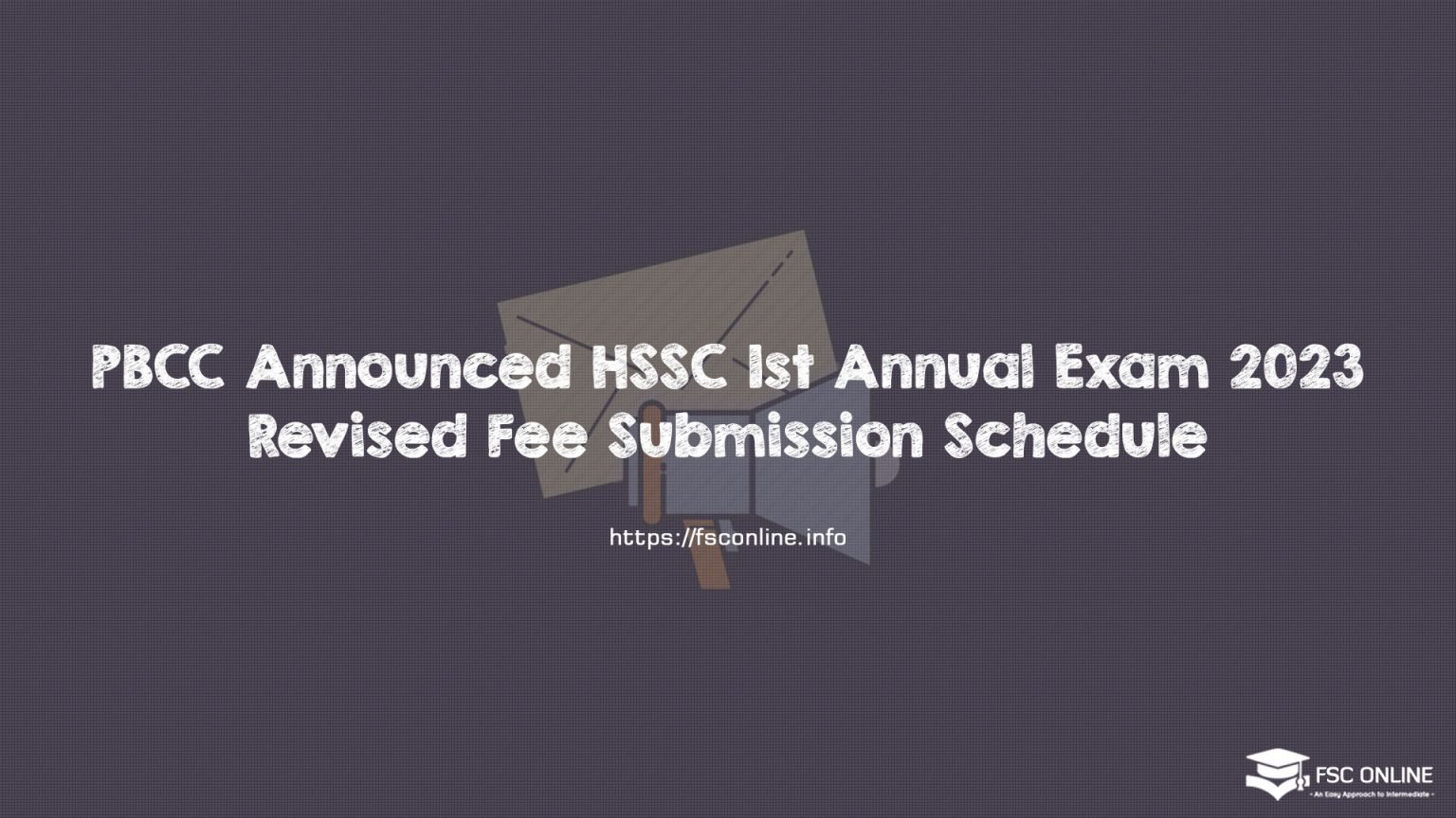 PBCC Announced HSSC 1st Annual Exam 2023 Revised Fee Submission Schedule