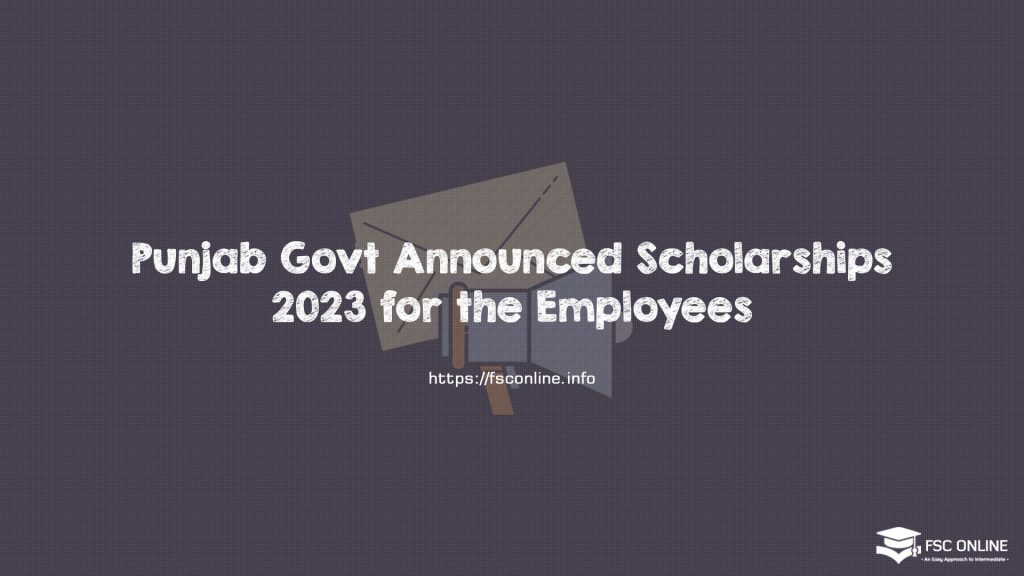 Punjab Govt Announced Scholarships 2023 for the Employees