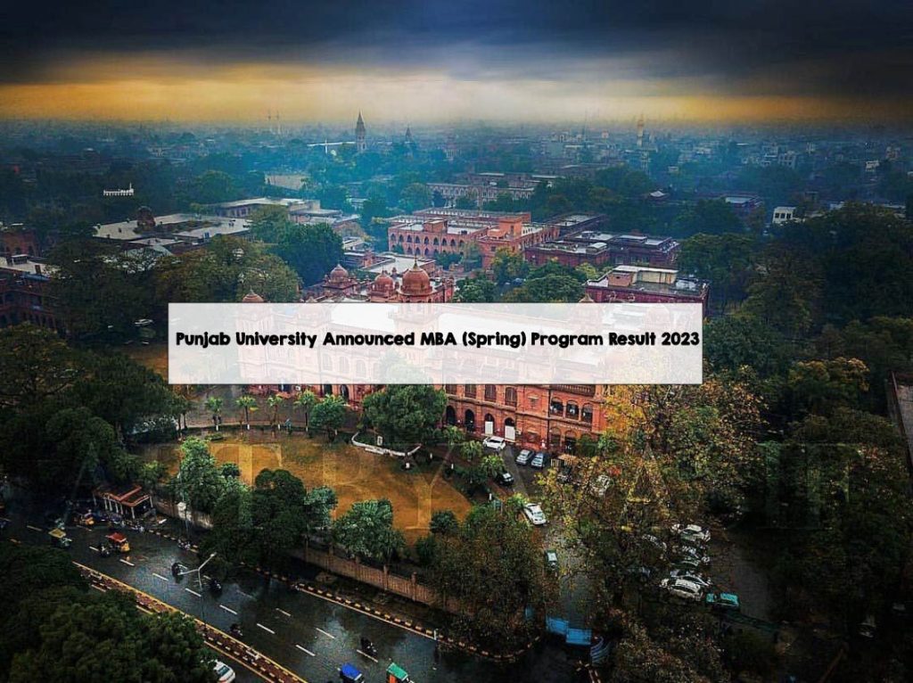 Punjab University Announced MBA (Spring) Program Result 2023 Punjab University Announced MBA (Spring) Program Result 2023