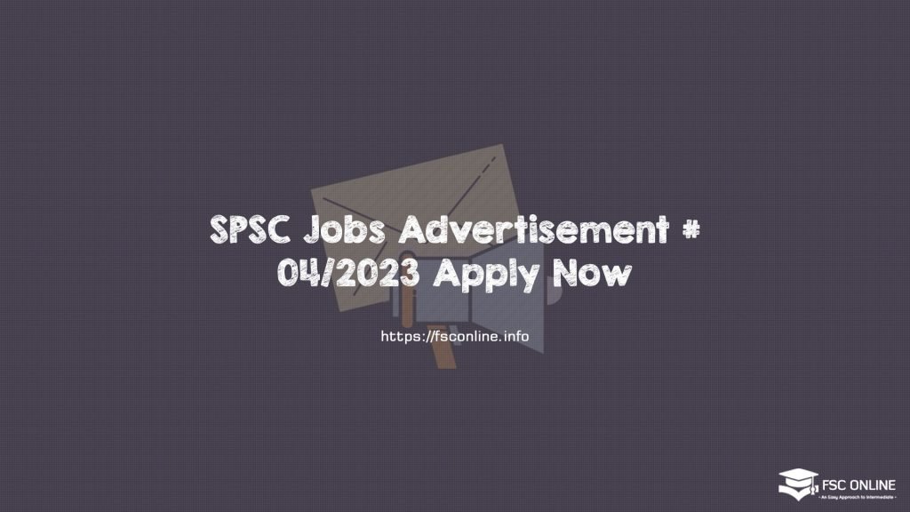 SPSC Jobs Advertisement # 04/2023 Apply Now SPSC Jobs Advertisement # 04/2023 Apply Now