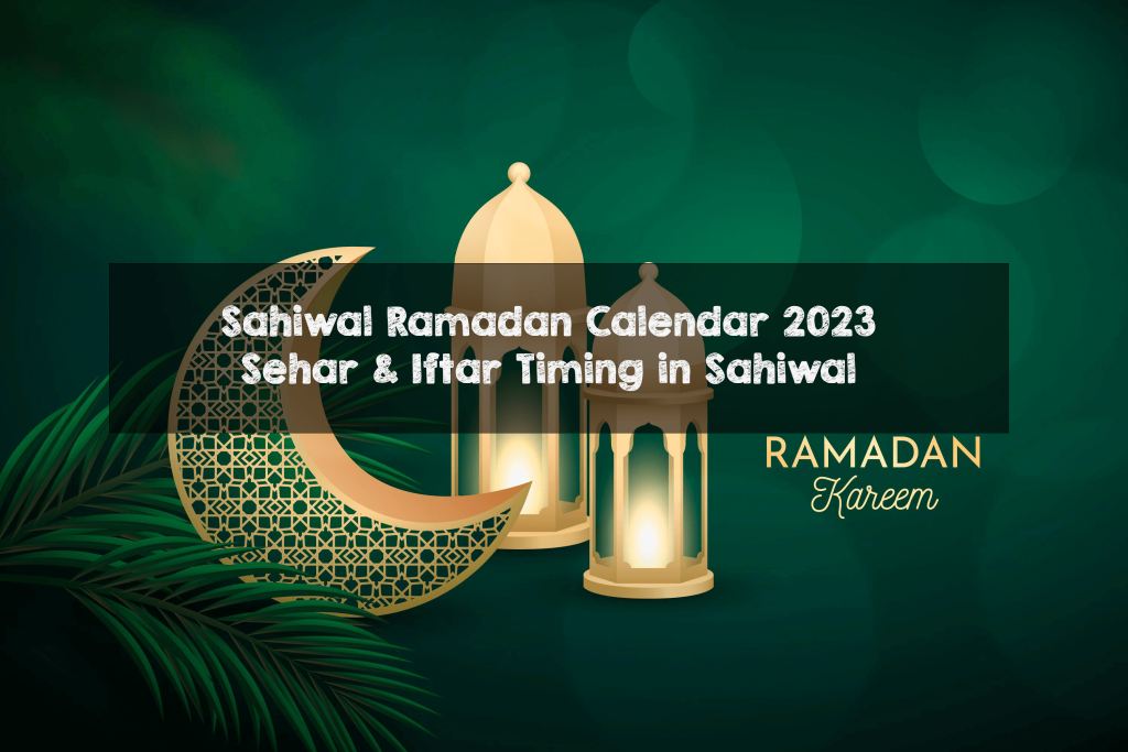 Sahiwal Ramadan Calendar 2023 Sehri & Iftar Time in Sahiwal Sahiwal Ramadan Calendar 2023