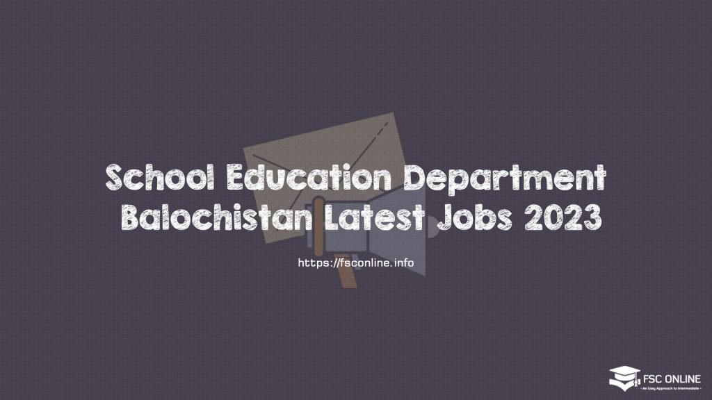 School Education Department Balochistan Latest Jobs 2023