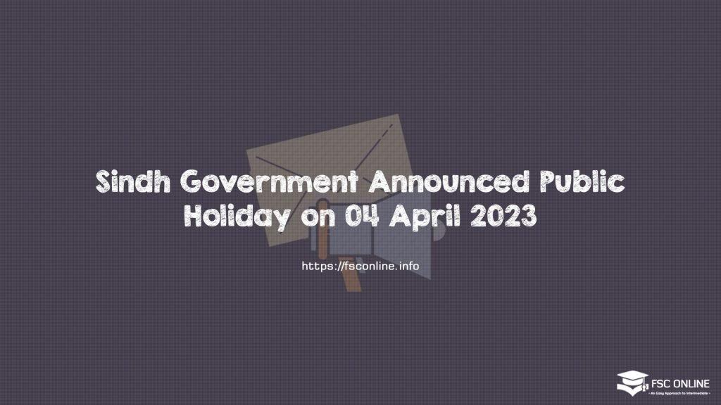 Sindh Government Announced Public Holiday on 04 April 2023 Sindh Government Announced Public Holiday on 04 April 2023