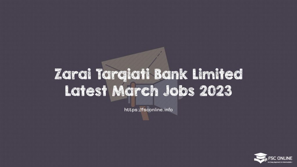 Zarai Tarqiati Bank Limited Latest March Jobs 2023 Zarai Tarqiati Bank Limited Latest March Jobs 2023