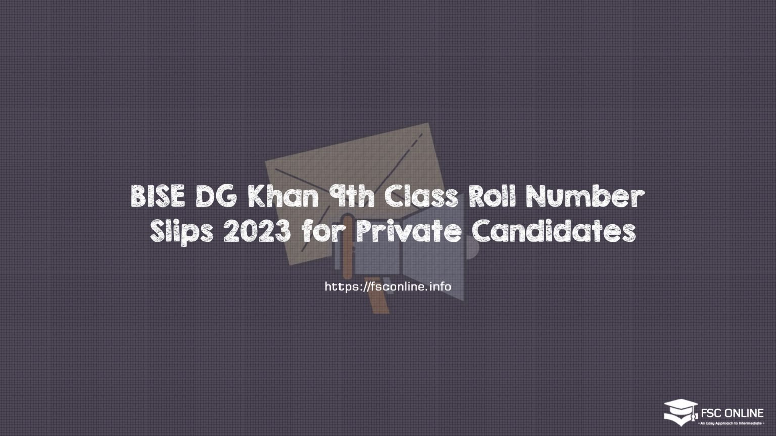 BISE DG Khan 9th Class Roll Number Slips 2023 for Private Candidates