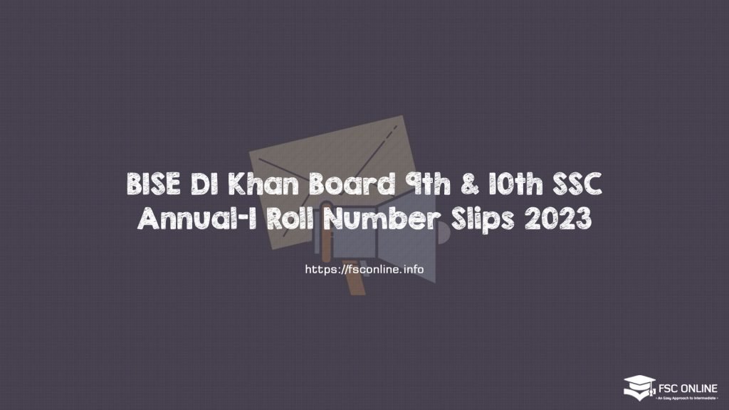 BISE DI Khan Board 9th & 10th SSC Annual-I Roll Number Slips 2023