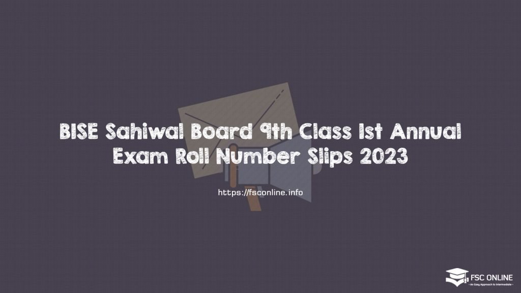 BISE Sahiwal Board 9th Class 1st Annual Exam Roll Number Slips 2023