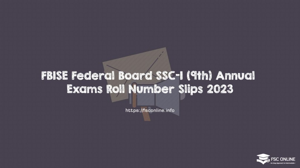 FBISE Federal Board SSC-I (9th) Annual Exams Roll Number Slips 2023 FBISE Federal Board SSC-I (9th) Annual Exams Roll Number Slips 2023