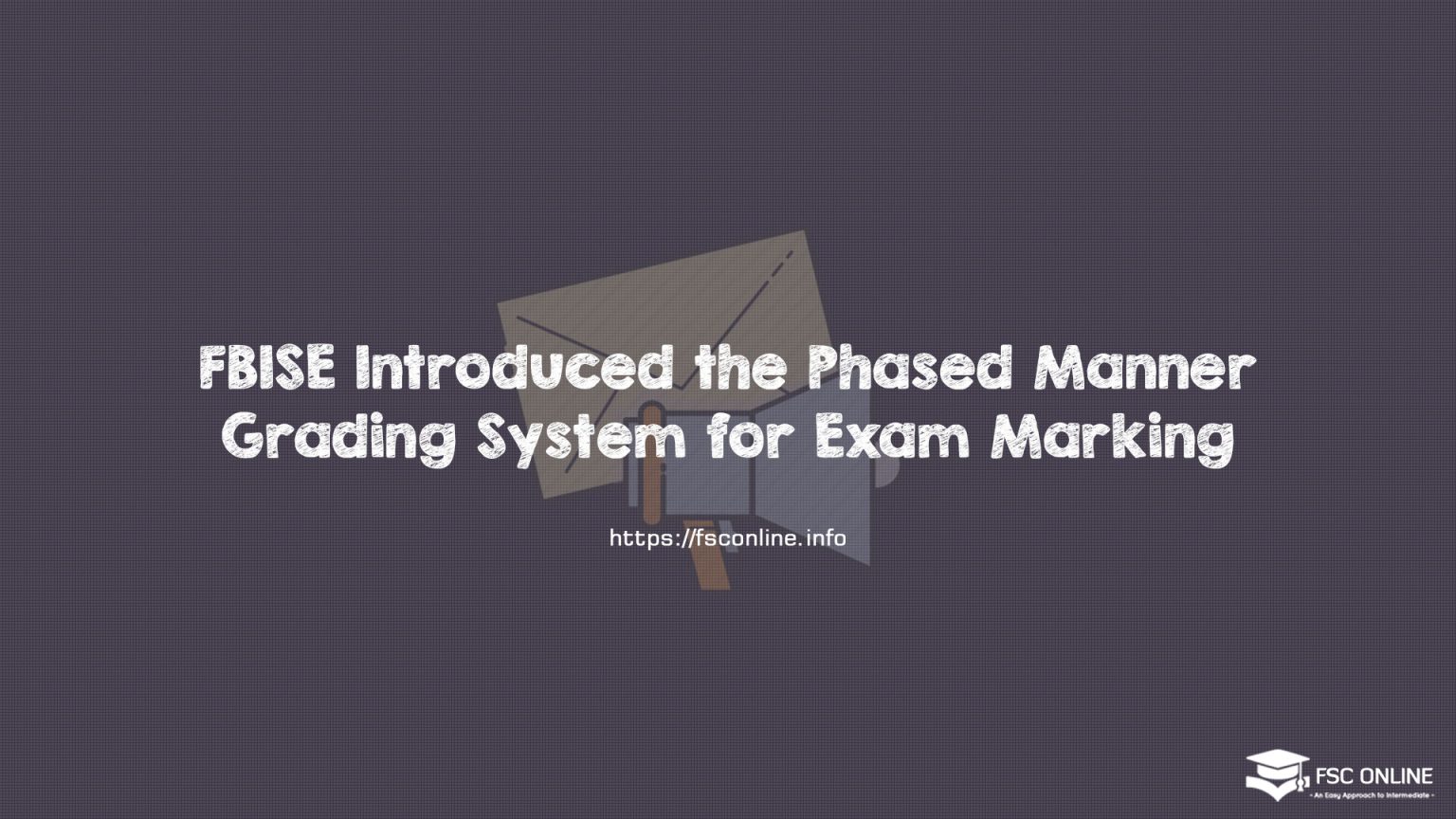 FBISE Introduced the Phased Manner Grading System for Exam Marking