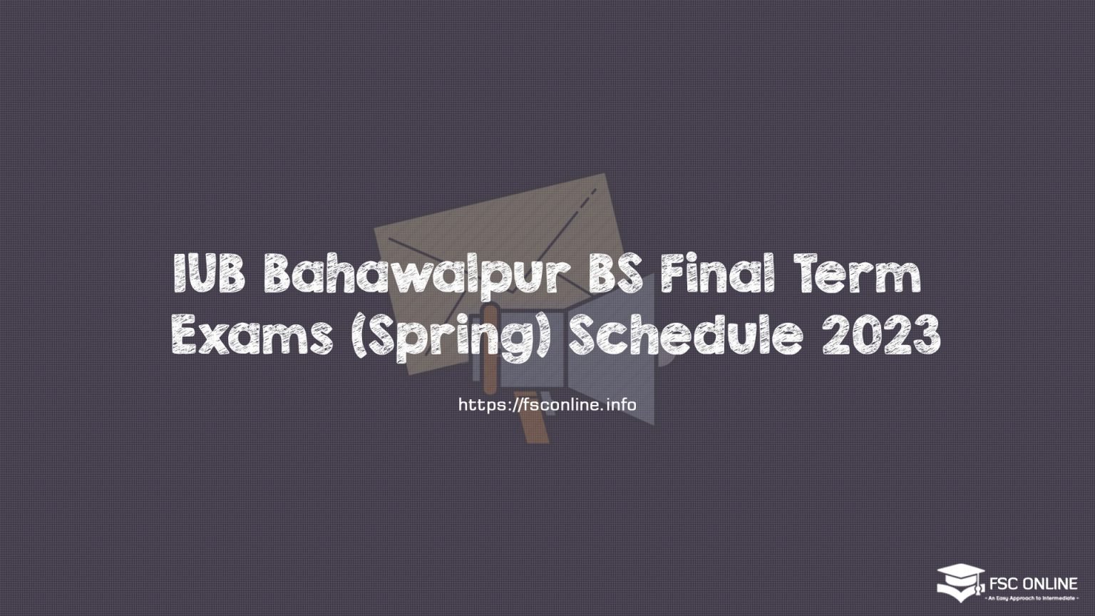 IUB Bahawalpur BS Final Term Exams (Spring) Schedule 2023